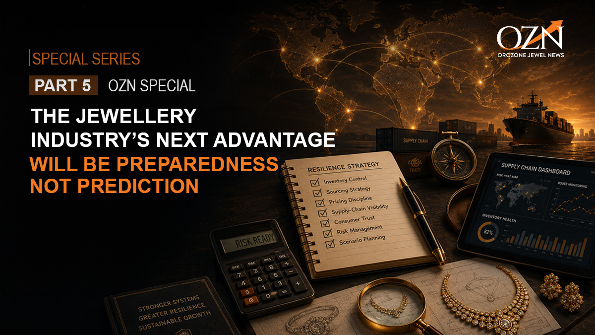 The Jewellery Industry’s Next Advantage Will Be Preparedness, Not Prediction